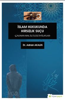İslam Hukukunda Hırsızlık Suçu Çalınan Mal İle İlgili İhtilaflar