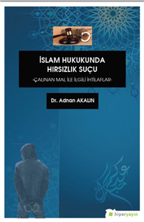 İslam Hukukunda Hırsızlık Suçu Çalınan Mal İle İlgili İhtilaflar
