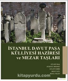 İstanbul Davut Paşa Külliyesi Haziresi ve Mezar Taşları