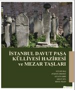 İstanbul Davut Paşa Külliyesi Haziresi ve Mezar Taşları