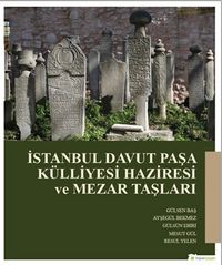 İstanbul Davut Paşa Külliyesi Haziresi ve Mezar Taşları