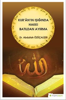 Kur’an Işığında Hakkı Batıldan Ayırma