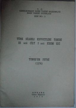Türk Silahlı Kuvvetleri Tarihi, III ncü cilt, 3ncü Kısım Eki / Tunus'un Fethi (1574) Kod: 7-B-5