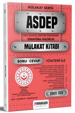 2020 ASDEP (Aile Sosyal Destek Programı) Sınavına Hazırlık Çıkmış Sorularla Mülakat Kitabı 