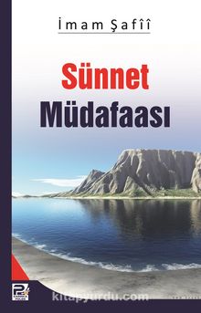 Sünnet Müdafaası - İmam Şafii