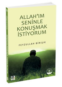Allah'ım Seninle Konuşmak İstiyorum