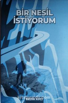 Bir Nesil İstiyorum - Bedir Avcı