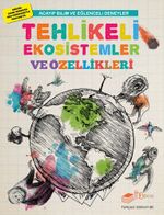 Acayip Bilim ve Eğlenceli Deneyler & Tehlikeli Ekosistemler ve Özellikleri