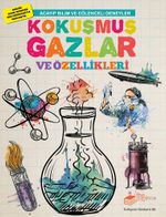 Acayip Bilim ve Eğlenceli Deneyler & Kokuşmuş Gazlar ve Özellikleri