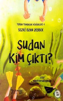 Torun Tombalak Hikayeleri - Sudan Kim Çıktı?