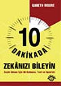 10 Dakikada Zekanızı Bileyin / Beyin İdmanı İçin 80 Bulmaca, Test ve Egzersiz