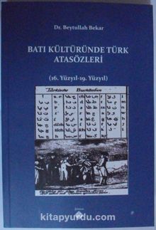 Batı Kültüründe Türk Atasözleri (16. Yüzyıl-19. Yüzyıl)