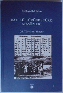 Batı Kültüründe Türk Atasözleri (16. Yüzyıl-19. Yüzyıl) / 39-D-12
