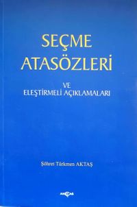 Seçme Atasözleri ve Eleştirmeli Açıklamaları
