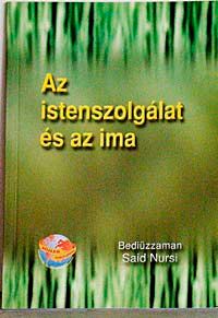 Az İstenszolgalat Es Az İma (İbadet ve Namaz) (Macarca)