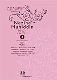 Nezihe Muhiddin Bütün Eserleri Cilt 4