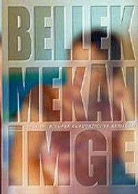 Bellek-Mekan-İmge / Prof. Dr. Nilüfer Kuruyazıcı'ya Armağan