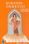 Buda'nın &Ouml;ğretisi / Ger&ccedil;ek S&ouml;zleri