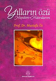 Yılların Özü & Hayatım ve Hatıralarım