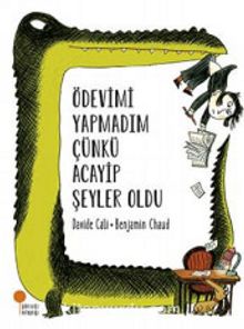 Ödevimi Yapmadım Çünkü Acayip Şeyler Oldu - Davide Cali