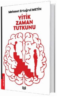 Yitik Zaman Tutkunu - Mehmet Ertuğrul Metin