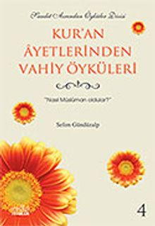 Kur'an Ayetlerinden Vahiy Öyküleri 4