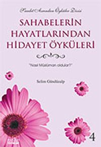 Sahabelerin Hayatlarından Hidayet Öyküleri 4