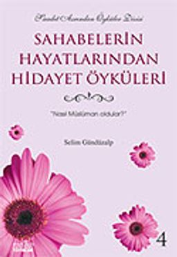 Sahabelerin Hayatlarından Hidayet Öyküleri 4