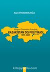 Bölgesel Dinamikler Ekseninde Kazakistan Dış Politikası (1991-2001)