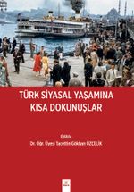 Türk Siyasal Yaşamına Kısa Dokunuşlar 