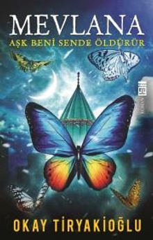 Mevlana & Aşk Beni Sende Öldürür