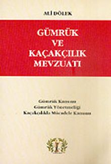 Gümrük ve Kaçakçılık Mevzuatı