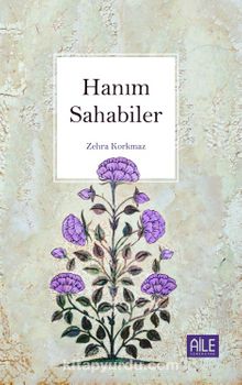 Hanım Sahabiler - Zehra Korkmaz