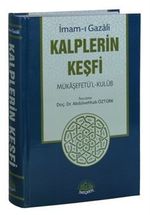 Kalplerin Keşfi (Mükaşefetü'l-Kulub Tercümesi Tam Metin Tahriçli)