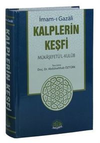 Kalplerin Keşfi (Mükaşefetü'l-Kulub Tercümesi Tam Metin Tahriçli)