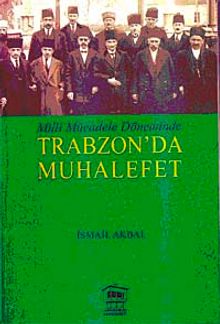 Milli Mücadele Döneminde Trabzon'da Muhalefet