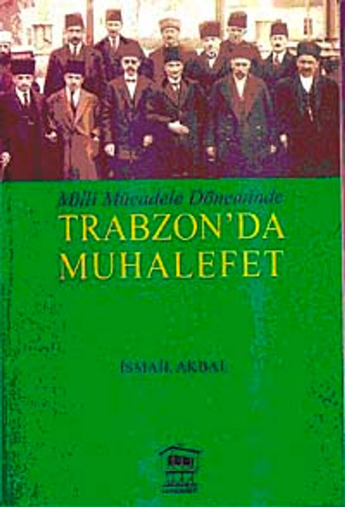 Milli Mücadele Döneminde Trabzon'da Muhalefet