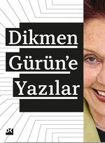 Dikmen Gürün'e Yazılar
