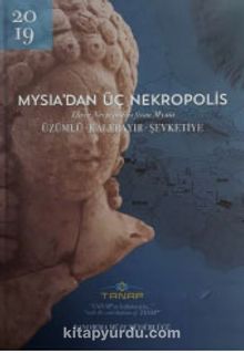 Mysia'dan Üç Nekropolis (Ciltli) & Üzümlü - Kalebayır - Şevketiye
