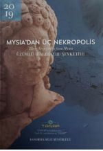 Mysia'dan Üç Nekropolis (Ciltli) & Üzümlü - Kalebayır - Şevketiye