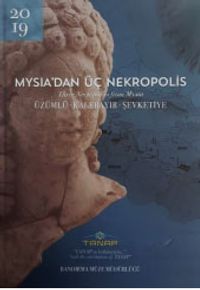 Mysia'dan Üç Nekropolis (Ciltli) & Üzümlü - Kalebayır - Şevketiye