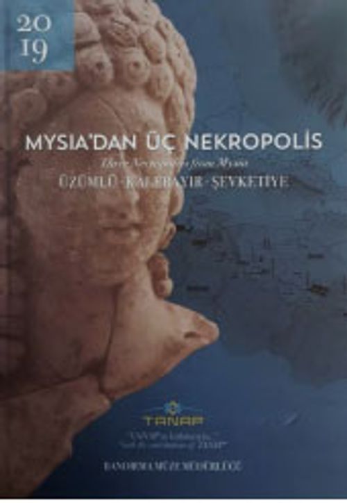Mysia'dan Üç Nekropolis (Ciltli) & Üzümlü - Kalebayır - Şevketiye