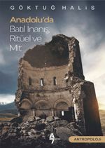 Anadolu'da Batıl İnanış, Ritüel ve Mit 