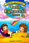 Tatil Eğlence Kitabı 3. Sınıflar İ&ccedil;in