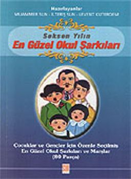 Seksen Yılın en Güzel Okul Şarkıları