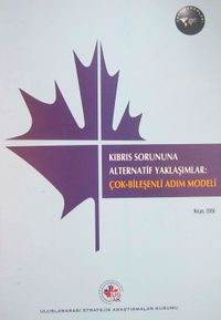 Kıbrıs Sorununa Alternatif Yaklaşımlar & Çok Bileşenli Adım Modeli