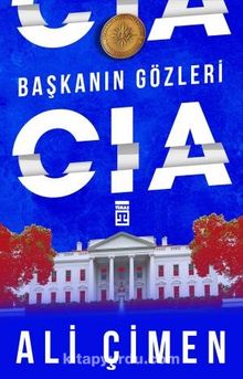 Başkanın Gözleri: CIA - Ali Çimen