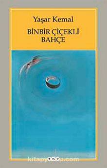 Binbir Çiçekli Bahçe - Yaşar Kemal