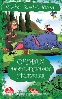 Orman Dostlarından Hikayeler - Nilüfer Zontul Aktaş