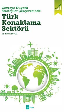 Türk Konaklama Sektörü & Çevreye Duyarlı Stratejiler Çerçevesinde